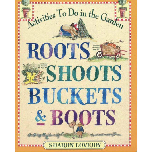 Roots, Shoots, Buckets & Boots | Childrens Gardening - Ninth & Pine